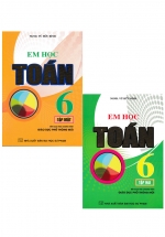 Combo Em Học Toán 6 – Tập 1+2 (Theo Chương Trình Giáo Dục Phổ Thông Mới)