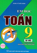 Em Học Toán 9 Tập 1 (Biên Soạn Theo Chương Trình GDPT Mới)