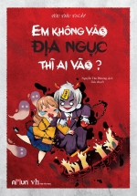 Em Không Vào Địa Ngục Thì Ai Vào