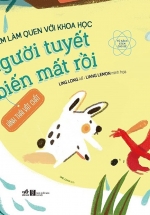 Em Làm Quen Với Khoa Học – Người Tuyết Biến Mất Rồi