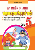 Em Muốn Thành Trạng Nguyên Nhỏ Tuổi Lớp 5