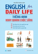 English For Daily Life – Tiếng Anh Xoay Quanh Cuộc Sống
