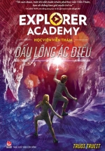 Explorer Academy – Học viện Viễn Thám – Tập 2 – Dấu Lông Ác Điểu