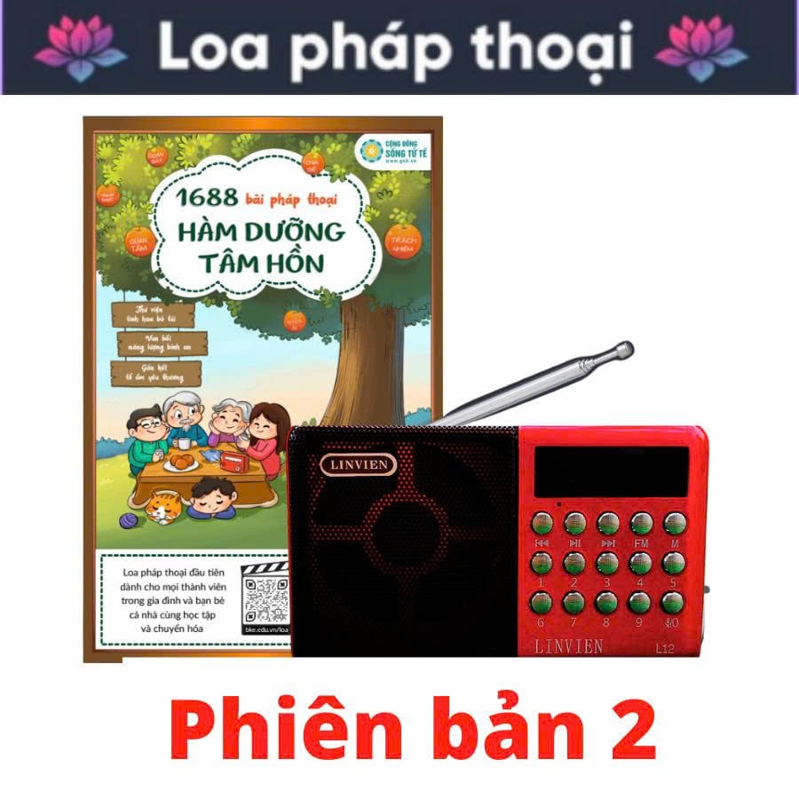 Loa Pháp Thoại 1688 Bài Giảng Hàm Dưỡng Tâm Hồn – Phiên Bản 2