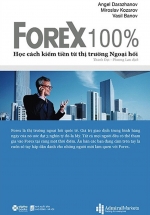 FOREX 100% – Học Cách Kiếm Tiền Trên Thị Trường Ngoại Hối