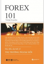 Forex 101 – Mọi Điều Cần Biết Về Thị Trường Ngoại Hối