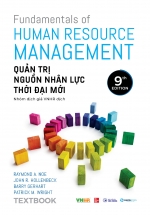 Fundamentals Of Human Resource Management – Quản Trị Nguồn Nhân Lực Thời Đại Mới – Textbook