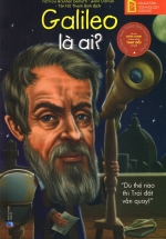 Bộ Sách Chân Dung Những Người Thay Đổi Thế Giới – Galileo Là Ai?