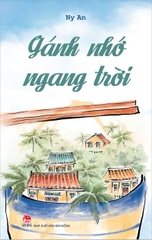 ganh-nho-ngang-troi-bia-f6a1141c0c4947a2a01bd6625af1b6b5 ganh nho ngang troi bia f6a1141c0c4947a2a01bd6625af1b6b5 - Tuyển Chọn Sách Hay
