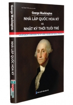 George Washington – Nhà Lập Quốc Hoa Kỳ Và Nhật Ký Thời Tuổi Trẻ