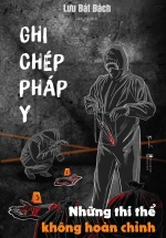 Ghi Chép Pháp Y – Tập 3 – Những Thi Thể Không Hoàn Chỉnh