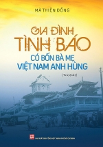 Gia Đình Tình Báo Có Bốn Bà Mẹ Việt Nam Anh Hùng