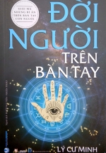 Giải Mã Những Bí Ẩn Trên Bàn Tay Con Người – Đời Người Trên Bàn Tay