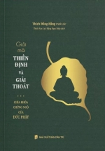 Giải Mã Thiền Định Và Giải Thoát – Chìa Khóa Chứng Ngộ Của Đức Phật