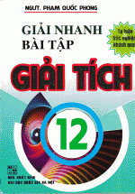 Giải Nhanh Bài Tập Giải Tích 12 – Phạm Quốc phong (Tự Luận Và Trắc Nghiệm Khách Quan)