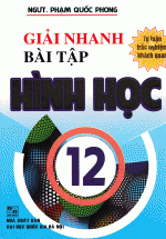 Giải Nhanh Bài Tập Hình Học 12 – Phạm Quốc Phong (Tự Luận Trắc Nghiệm Khách Quan)