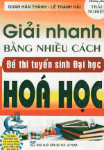 Giải Nhanh Bằng Nhiều Cách Đề Thi Tuyển Sinh Đại Học Hóa Học