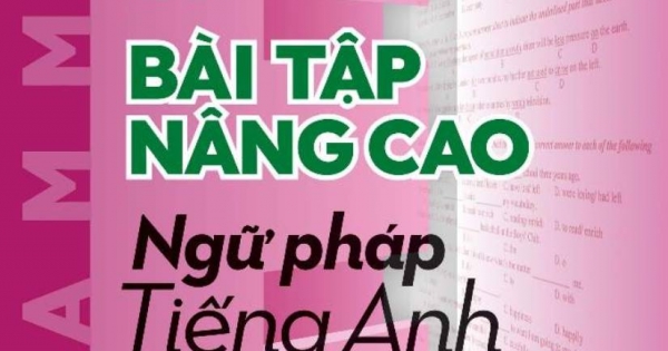 Giải Thích Chuyên Sâu – Bài Tập Nâng Cao Ngữ Pháp Tiếng Anh (Theo Chủ Đề)