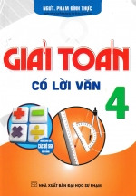 Giải Toán Có Lời Văn 4 (Dùng Chung Cho Các Bộ SGK Hiện Hành)