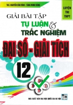 Giải Bài Tập Tự Luận Và Trắc Nghiệm Đại Số – Giải Tích 12