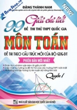 Sách Toán Tự Luận – Giải Chi Tiết 99 Đề Thi Thử Quốc Gia Toán Quyên 1 – Đặng Thành Nam