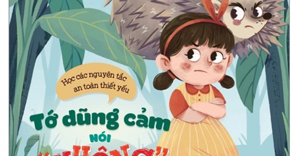 Giáo Dục Đầu Đời Cho Trẻ – Những Bài Học Tự Bảo Vệ Bản Thân – Tớ Dũng Cảm Nói “Không”