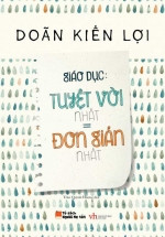 Giáo Dục – Tuyệt Vời Nhất = Đơn Giản Nhất