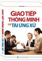 Giao Tiếp Thông Minh Và Tài Ứng Xử