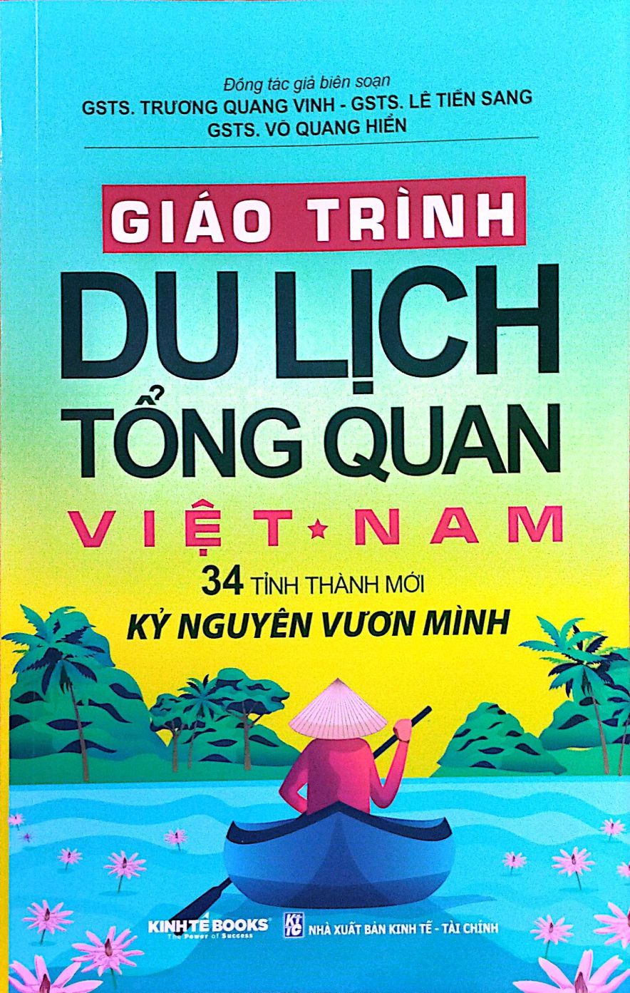 Giáo Trình Du Lịch Tổng Quan Việt Nam – 34 Tỉnh Thành Mới Kỷ Nguyên Vươn Mình