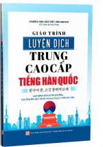 Giáo Trình Luyện Dịch Trung Cao Cấp Tiếng Hàn Quốc