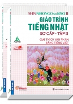 Shin Nihongo no Kiso II – Giáo Trình Tiếng Nhật Sơ Cấp Tập 2 – Giải Thích Văn Phạm Bằng Tiếng Việt