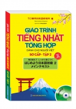 Giáo Trình Tiếng Nhật Tổng Hợp Dành Cho Người Việt Sơ Cấp – Tập 2 (Kèm CD)