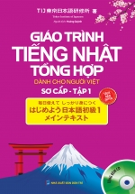Giáo Trình Tiếng Nhật Tổng Hợp Dành Cho Người Việt Sơ Cấp – Tập 1 (Kèm CD)