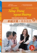 Giáo Trình Tiếng Trung Ngoại Thương Kinh Doanh Thành Công Tập 2