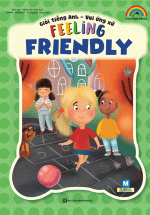 Giỏi Tiếng Anh – Vui Ứng Xử – Feeling Friendly