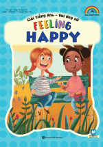 Giỏi Tiếng Anh – Vui Ứng Xử – Feeling Happy