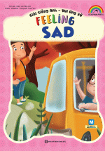 Giỏi Tiếng Anh – Vui Ứng Xử – Feeling Sad