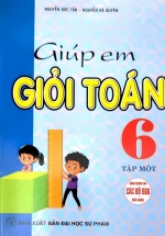 Giúp Em Giỏi Toán 6 – Tập 1 (Dùng Chung Cho Các Bộ SGK Hiện Hành)