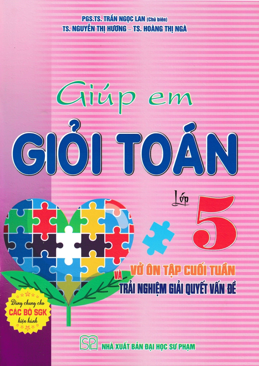 Giúp Em Giỏi Toán Lớp 5 – Vở Ôn Tập Cuối Tuần Và Trải Nghiệm Giải Quyết Vấn Đề (Dùng Chung Cho Các Bộ SGK Hiện Hành)