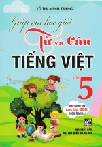 Giúp Em Học Giỏi Từ Và Câu – Tiếng Việt Lớp 5 (Dùng Chung Cho Các Bộ SGK Hiện Hành)