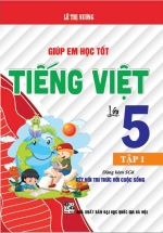 Giúp Em Học Tốt Tiếng Việt Lớp 5 – Tập 1 (Dùng Kèm SGK Kết Nối Tri Thức Với Cuộc Sống)