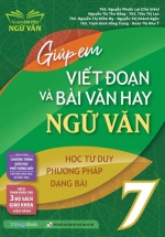 Giúp Em Viết Đoạn Và Bài Văn Hay Ngữ Văn 7