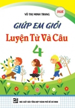 Giúp Em Giỏi Luyện Từ Và Câu Lớp 4 – Võ Thị Minh Trang