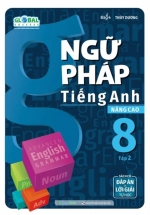 Global Success – Ngữ Pháp Tiếng Anh Nâng Cao 8 – Tập 2 (Sách Có Đáp Án & Lời Giải Tự Học)