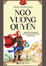 Góc Nhìn Sử Việt – Ngô Vương Quyền