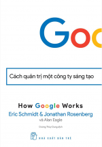 Google – Cách Quản Trị Một Công Ty Sáng Tạo