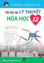 Tất Tần Tật Lý Thuyết Hóa Học 12