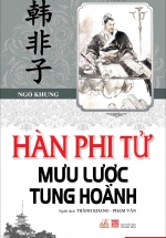 Hàn Phi Tử Mưu Lược Tung Hoành