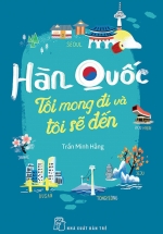 Hàn Quốc – Tôi Mong Đi Và Tôi Sẽ Đến