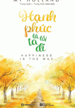Hạnh Phúc Là Lối Ta Đi